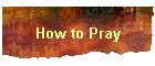 How to Pray