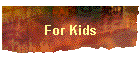 For Kids